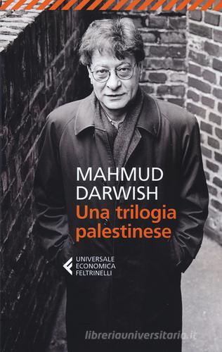 Una trilogia palestinese di Mahmud Darwish edito da Feltrinelli