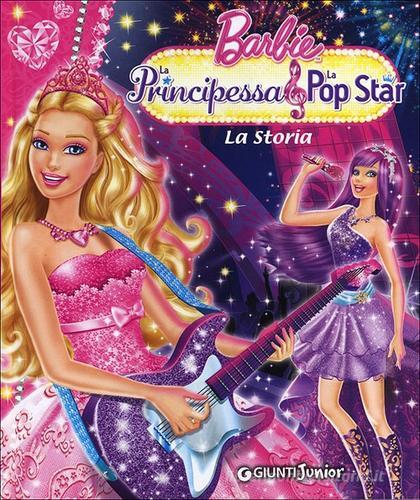 Barbie. La Principessa & la Pop Star. La Storia di Andrea Giuliani edito da Giunti Junior