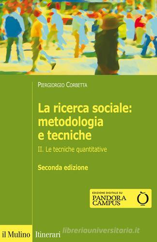 La ricerca sociale: metodologia e tecniche vol.2 di Piergiorgio Corbetta edito da Il Mulino