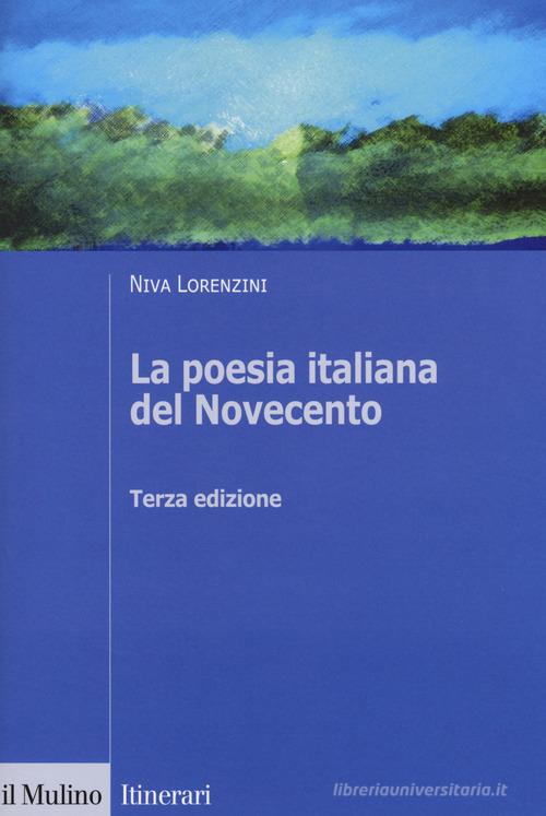 La poesia italiana del Novecento. Ediz. ampliata di Niva Lorenzini edito da Il Mulino