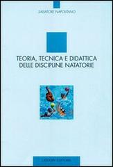 Teoria, tecnica e didattica delle discipline natatorie di Salvatore Napolitano edito da Liguori