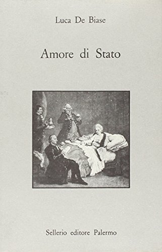Amore di Stato di Luca De Biase edito da Sellerio Editore Palermo