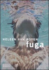 Fuga di Heleen Van Royen edito da Bompiani