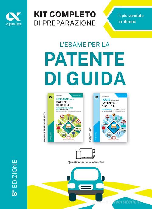 L'esame per la patente di guida. Kit completo di preparazione. Edizione 2026-2027 di Antonio Messina edito da Alpha Test