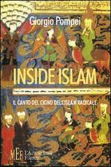 Inside Islam. Il canto del cigno dell'Islam radicale di Giorgio Pompei edito da L'Autore Libri Firenze