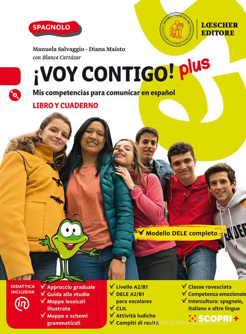 ¡Voy contigo! plus. Mis competencias para comunicar en español. Libro del alumno y Cuaderno de ejercicios. Per la Scuola media. Con e-book. Con espansione online. Co di Manuela Salvaggio, Diana Maisto edito da Loescher