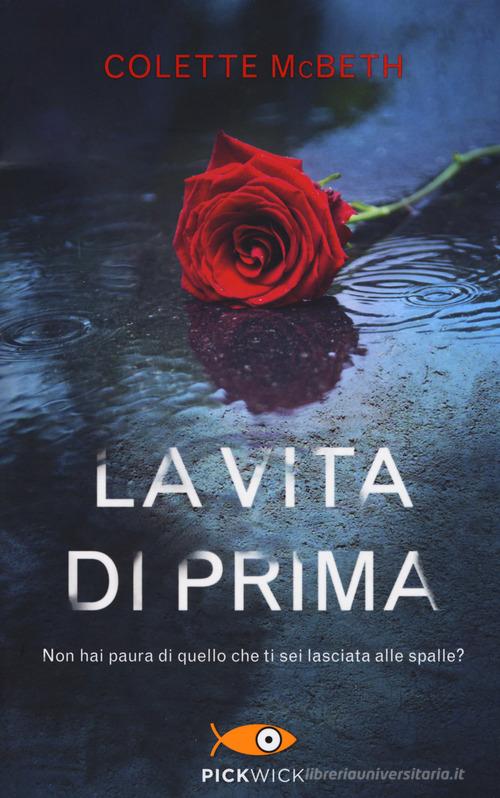 La vita di prima di Colette McBeth edito da Piemme