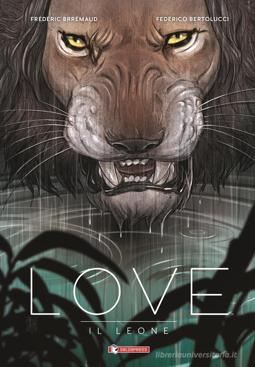 Il leone. Love di Frédéric Brrémaud edito da SaldaPress