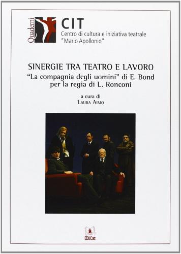 Sinergie tra teatro e lavoro. «La compagnia degli uomini» di Laura Aimo edito da EDUCatt Università Cattolica