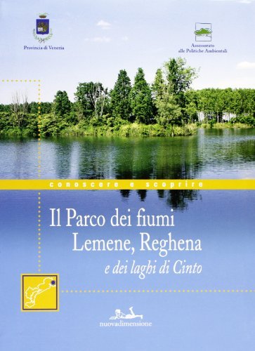 Il Parco dei fiumi Lemene, Reghena e dei laghi di Cinto edito da nuovadimensione