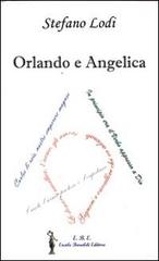 Orlando e Angelica di Stefano Lodi edito da Ercole Baraldi Editore