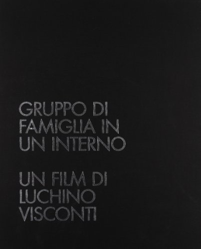 Gruppo di famiglia in un interno. Un film di Luchino Visconti. Ediz. illustrata. Con DVD edito da Rizzoli