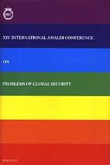 Fourteenth International Amaldi Conference on problems of global security. Atti del Convegno (Siena, 27-29 aprile 2002) edito da Accademia Naz. dei Lincei