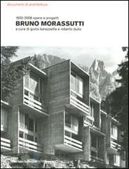 Bruno Morassutti. 1920-2008 opere e progetti. Ediz. illustrata edito da Mondadori Electa