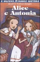 Alice e Antonia di Beatrice Solinas Donghi edito da Fabbri