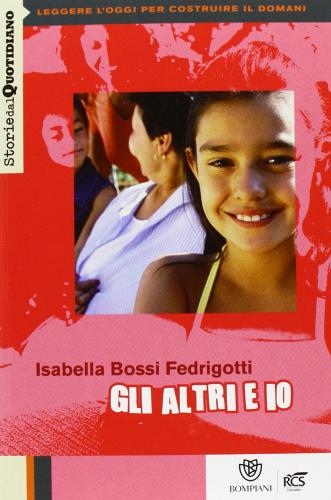 Io e gli altri di Isabella Bossi Fedrigotti edito da Fabbri