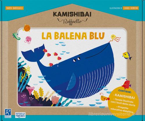 La balena blu. Kamishibai Raffaello. Ediz. a colori. Con guida. Con kamishibai di Marta Bartolucci edito da Raffaello Ragazzi