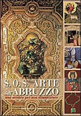 S.O.S. Arte dall'Abruzzo. Una mostra per non dimenticare. Ediz. illustrata edito da Gangemi Editore