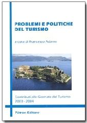 Problemi e politiche del turismo. Contributi alle Giornate el Turismo 2003-2004 edito da Pàtron
