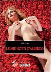 Libro Le mie notti d'albergo di Luna di BooksprintEdizioni