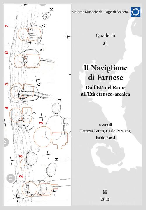 Il Naviglione di Farnese. Dall'Età del Rame all'Età etrusco-arcaica edito da Sette città
