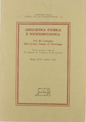 Linguistica storica e sociolinguistica. Atti del Convegno della Società italiana di glottologia edito da Il Calamo