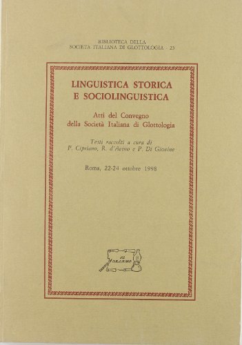 Linguistica storica e sociolinguistica. Atti del Convegno della Società italiana di glottologia edito da Il Calamo