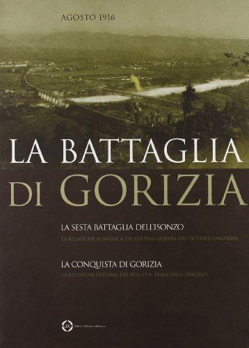 La battaglia di Gorizia. Agosto 1916 edito da LEG Edizioni