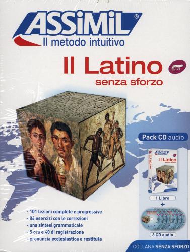 Il latino senza sforzo. Con 6 CD Audio di Clément Desessard edito da Assimil Italia