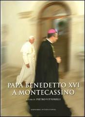 Papa Benedetto XVI a Montecassino. Con DVD edito da Leonardo International