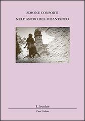 Nell'antro del misantropo di Simone Consorti edito da L'Arcolaio