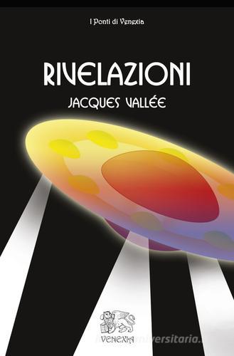 Rivelazioni di Jacques Vallée edito da Venexia