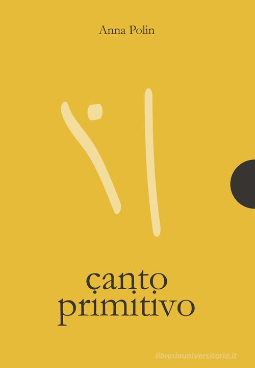 Canto primitivo di Anna Polin edito da AnimaMundi Edizioni
