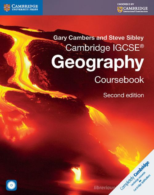 Cambridge IGCSE geography. Per le Scuole superiori. Con CD-ROM. Con espansione online di Gary Cambers, Steve Sibley edito da Cambridge University Press