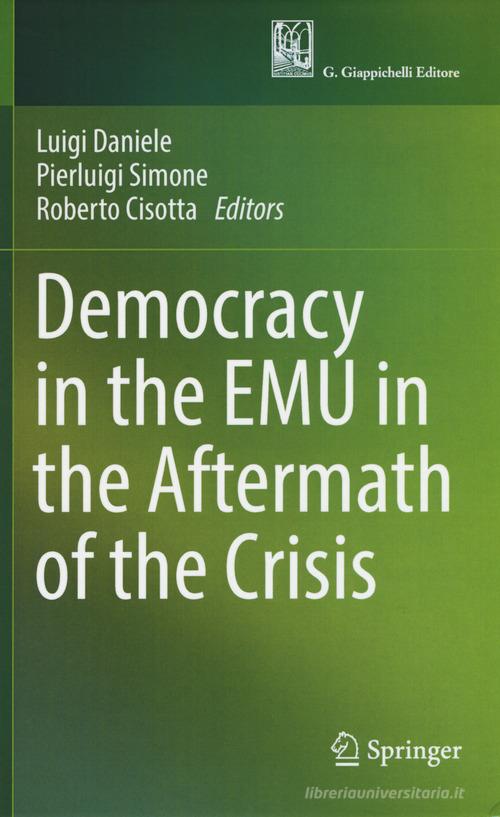 Democracy in the EMU in the aftermath of the crisis edito da Springer Vieweg