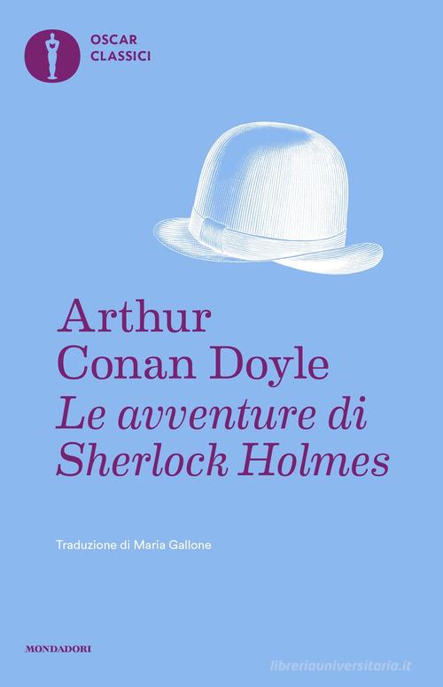 Le avventure di Sherlock Holmes di Arthur Conan Doyle edito da Mondadori