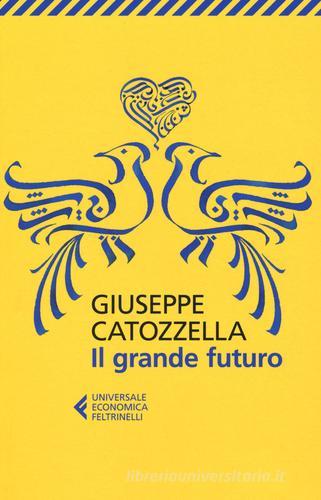 Il grande futuro di Giuseppe Catozzella edito da Feltrinelli