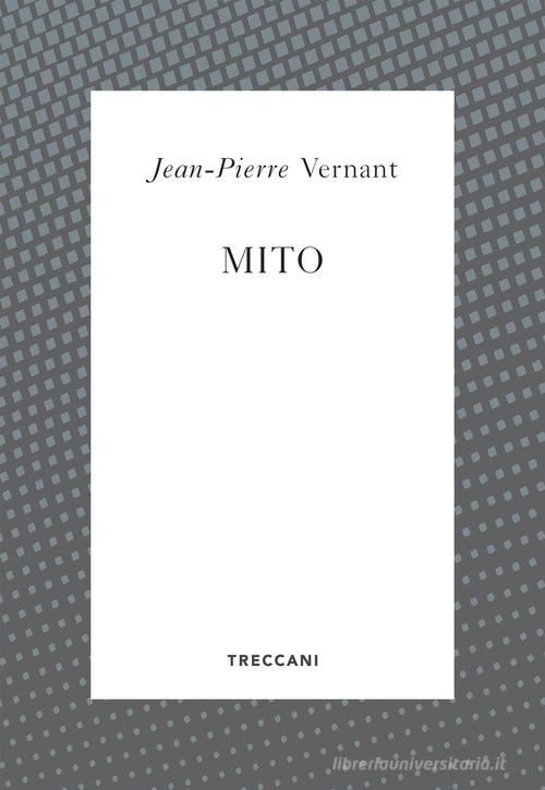 Mito di Jean-Pierre Vernant edito da Treccani