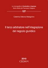 Il terzo arbitratore nell'integrazione del negozio giuridico di Caterina D. Malagnino edito da CEDAM