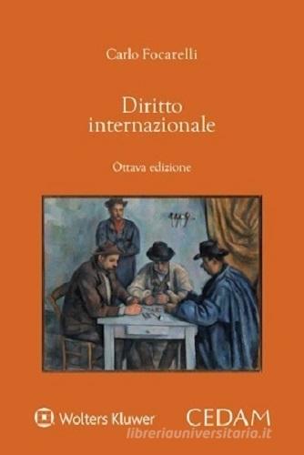 Diritto internazionale di Carlo Focarelli edito da CEDAM