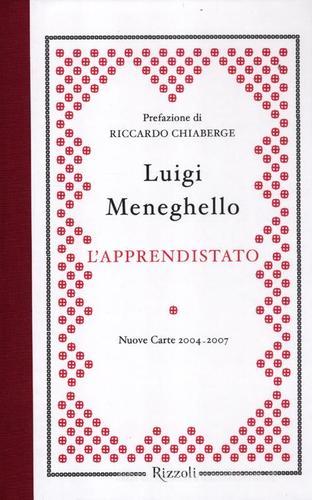 L' apprendistato. Nuove carte 2004-2007 di Luigi Meneghello edito da Rizzoli