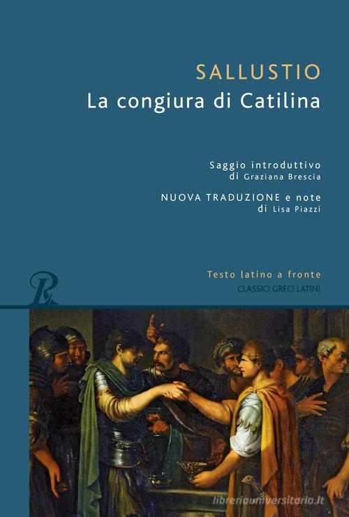 La congiura di Catilina. Testo latino a fronte. Ediz. bilingue di Caio  Crispo Sallustio - 9788818038941 in Saggi letterari