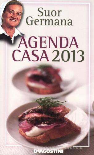 L' agenda casa di suor Germana 2013 di Germana (suor) edito da De Agostini