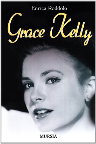 Grace Kelly di Enrica Roddolo edito da Ugo Mursia Editore