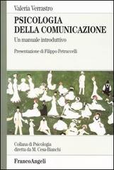 Psicologia della comunicazione. Un manuale introduttivo di Valeria Verrastro edito da Franco Angeli