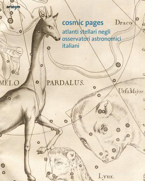Cosmic Pages. Atlanti stellari negli Osservatori astronomici italiani. Ediz. italiana e inglese edito da artem