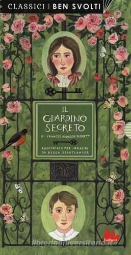 Il giardino segreto da Frances Hodgson Burnett. Ediz. a colori di Becca Stadtlander edito da Gallucci