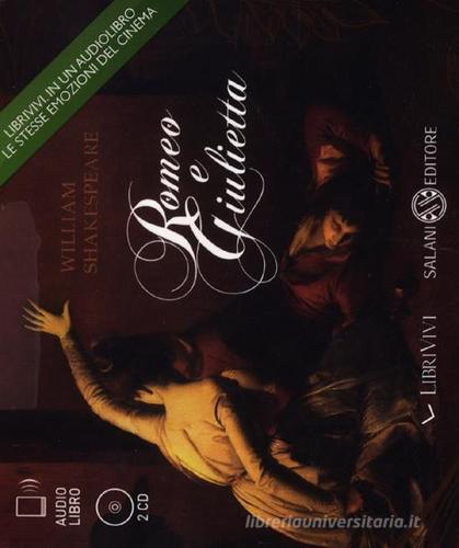 Romeo e Giulietta. Audiolibro. 2 CD Audio di William Shakespeare edito da Salani