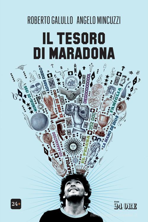 Il tesoro di Maradona di Roberto Galullo, Angelo Mincuzzi edito da Il Sole 24 Ore