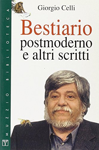Bestiario postmoderno e altri scritti di Giorgio Celli edito da Franco Muzzio Editore